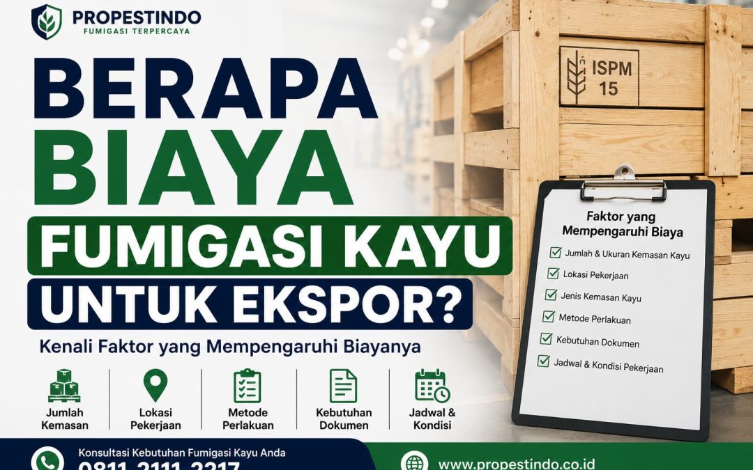 Berapa Biaya Fumigasi Kayu untuk Ekspor? Kenali Faktor yang Mempengaruhi Biayanya